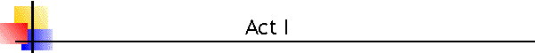 Act I