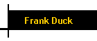 Frank Duck