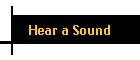Hear a Sound
